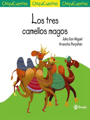 cover image of ChiquiCuento 66. Los tres camellos magos